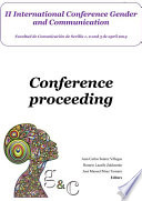 Conference Proceeding : II International Conference Gender and Communication, Facultad de Comunicacion de Sevilla 1, 2 y 3 de abril de 2014 /