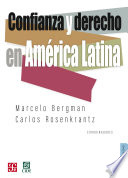 Confianza y derecho en America Latina / Marcelo Bergman, Carlos Rosenkrantz, coordinadores.