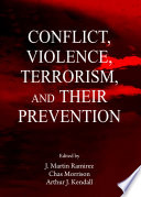 Conflict, Violence, Terrorism, and their Prevention /