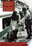 Conflict, violence, and displacement in indonesia / Eva-Lotta E. Hedman, editor.