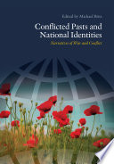 Conflicted pasts and national identities : narratives of war and conflict /