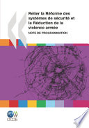 Conflits et fragilite Relier la reforme des systemes de securite et la reduction de la violence armee Note de programmation /