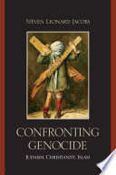 Confronting genocide : Judaism, Christianity, Islam /