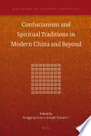 Confucianism and spiritual traditions in modern China and beyond /