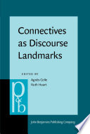 Connectives as discourse landmarks / edited by Agnès Celle and Ruth Huart.