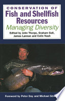 Conservation of fish and shellfish resources : managing diversity / [edited by] J.E. Thorpe, G.A.E. Gall, J.E. Lannan and C.E. Nash.