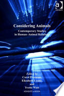 Considering animals : contemporary studies in human-animal relations /