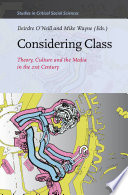 Considering class : theory, culture and the media in the 21st century /