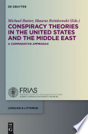 Conspiracy theories in the United States and the Middle East : a comparative approach /