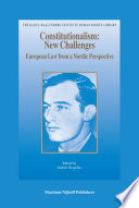 Constitutionalism : new challenges : European law from a Nordic perspective / by Joakim Nergelius (ed.).