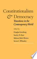 Constitutionalism and democracy : transitions in the contemporary world : the American Council of Learned Societies comparative constitutionalism papers /