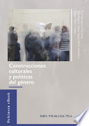 Construcciones Culturales y Politicas de Genero /