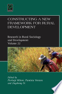 Constructing a new framework for rural development / edited by Pierluigi Milone, DICA, Perugia University, Perugia, Italy, Flaminia Ventura, DICA, Perugia University, Perugia, Italy, Jingzhong Ye, COHD, China Agricultural University, Beijing, China.