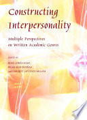 Constructing interpersonality : multiple perspectives on written academic genres /