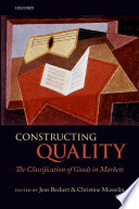 Constructing quality : the classification of goods in markets /