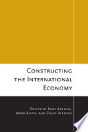 Constructing the international economy /