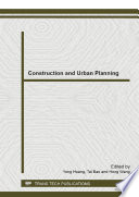 Construction and urban planning / [edited by Yong Huang, Tai Bao and Hong Wang].