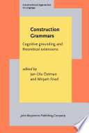 Construction grammars : cognitive grounding and theoretical extensions /