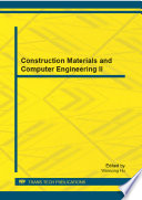 Construction materials and computer engineering II : selected, peer reviewed papers from the 2013 2nd International Conference on Sustainable Construction Materials and Computer Engineering (ICSCMCE 2013), June 1-2, 2013, Singapore / edited by Wensong Hu.