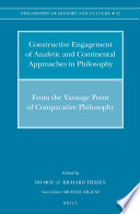 Constructive engagement of analytic and continental approaches in philosophy from the vantage point of comparative philosophy / edited by Bo Mou and Richard Tieszen.