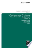 Consumer culture theory / edited by Anastasia E. Thyroff, Jeff B. Murray, Russell W. Belk.