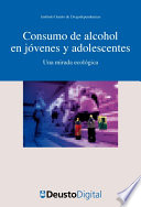 Consumo de alcohol en jovenes y adolescentes : una mirada ecologica /