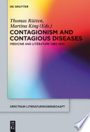 Contagionism and Contagious Diseases : Medicine and Literature 1880-1933 /