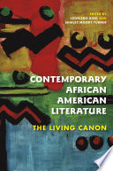 Contemporary African American literature : the living canon / edited by Lovalerie King and Shirley Moody-Turner.