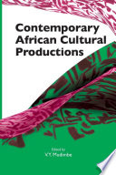 Contemporary African cultural productions = production culturelles africains contemporaines / edited by V.Y. Mudimbe.
