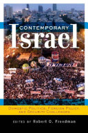 Contemporary Israel : domestic politics, foreign policy, and security challenges / edited by Robert O. Freedman.