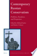 Contemporary Russian conservatism : problems, paradoxes, and perspectives /