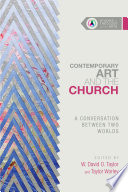 Contemporary art and the church : a conversation between two worlds /
