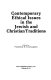 Contemporary ethical issues in the Jewish and Christian traditions /