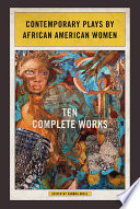 Contemporary plays by African American women : ten complete works /