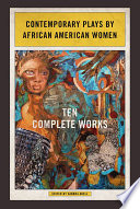 Contemporary plays by African American women : ten complete works / edited by Sandra Adell.