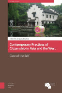 Contemporary practices of citizenship in Asia and the West : care of the self / edited by Gregory Bracken.