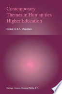Contemporary themes in humanities higher education / edited by E.A. Chambers.