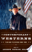 Contemporary westerns : film and television since 1990 / edited by Andrew Patrick Nelson.