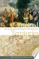 Contested territories : native Americans and non-natives in the lower Great Lakes, 1700-1850 /