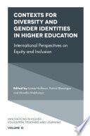 Contexts for diversity and gender identities in higher education : international perspectives on equity and inclusion / edited by Jaimie Hoffman, Patrick Blessinger, Mandla Makhanya.