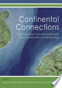 Continental connections : exploring cross-Channel relationships from the Mesolithic to the Iron Age / edited by Hugo Anderson-Whymark, Duncan Garrow and Fraser Sturt.