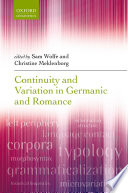Continuity and variation in Germanic and Romance / edited by Sam Wolfe and Christine Meklenborg.