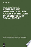 Contract and organisation : legal analysis in the light of economic and social theory /