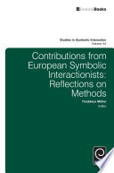 Contributions from European symbolic interactionists : reflections on methods / edited by Thaddeus Muller.