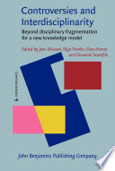 Controversies and interdisciplinarity : beyond disciplinary fragmentation for a new knowledge model /