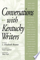 Conversations with Kentucky writers / L. Elisabeth Beattie, editor ; photographs by Susan Lippman ; with a foreword by Wade Hall.