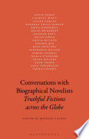 Conversations with biographical novelists : truthful fictions across the Globe /