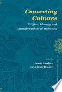 Converting cultures : religion, ideology and transformations of modernity /