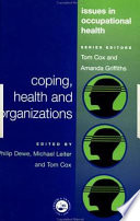 Coping, health, and organizations / edited by Philip Dewe, Michael Leiter, and Tom Cox.