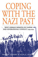 Coping with the Nazi past : West German debates on Nazism and generational conflict, 1955-1975 /